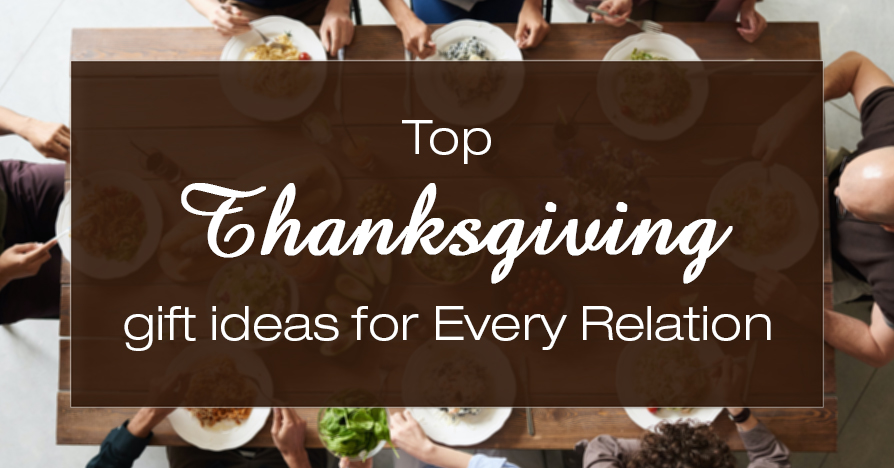 Top Thanksgiving Gift Ideas for Every Relation AU